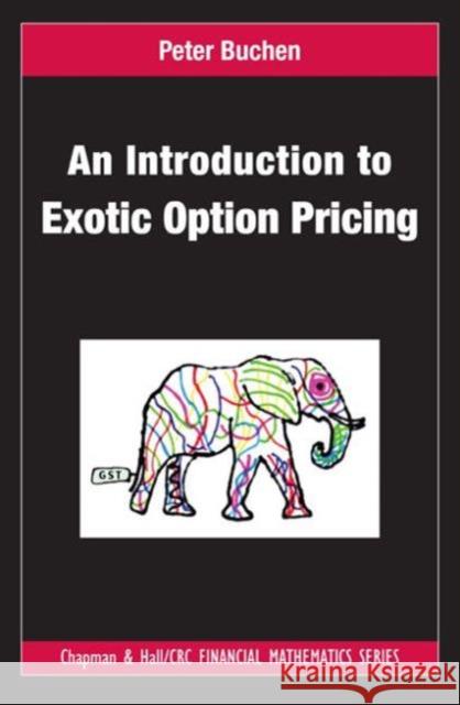 An Introduction to Exotic Option Pricing Peter Walter Buchen 9781420091007 Chapman & Hall/CRC