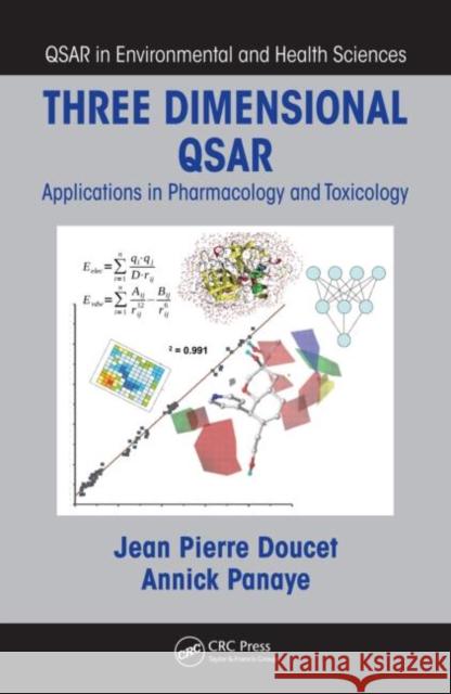 Three Dimensional QSAR: Applications in Pharmacology and Toxicology Doucet, Jean Pierre 9781420091151 Taylor & Francis