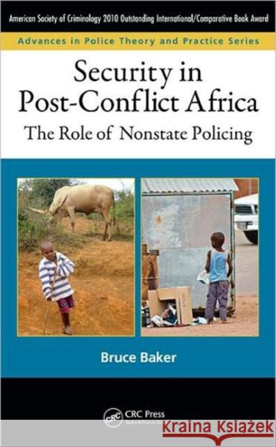 Security in Post-Conflict Africa: The Role of Nonstate Policing Baker, Bruce 9781420091939