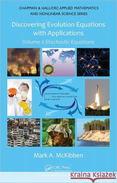 Discovering Evolution Equations with Applications: Volume 2-Stochastic Equations McKibben, Mark 9781420092110