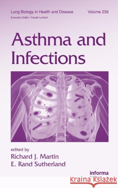 Asthma and Infections Richard Martin E. Rand Sutherland 9781420092998