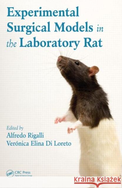 experimental surgical models in the laboratory rat  Rigalli, Alfredo 9781420093261 CRC Press