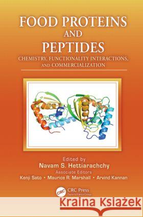 Food Proteins and Peptides: Chemistry, Functionality, Interactions, and Commercialization Hettiarachchy, Navam S. 9781420093414