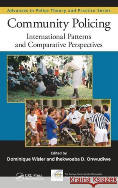 Community Policing: International Patterns and Comparative Perspectives Wisler, Dominique 9781420093582 CRC Press