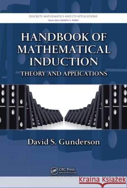 Handbook of Mathematical Induction: Theory and Applications Gunderson, David S. 9781420093643 Taylor & Francis