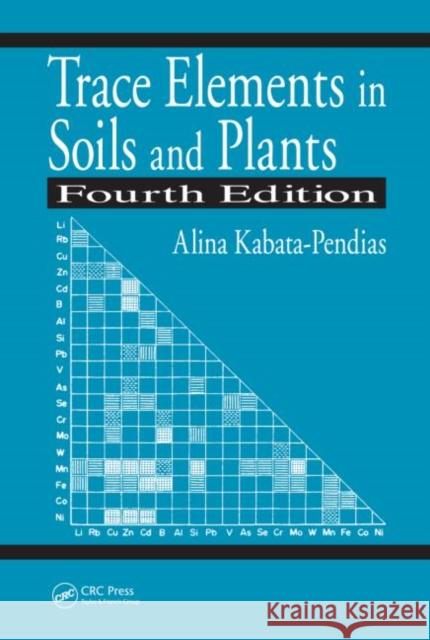 Trace Elements in Soils and Plants Alina Kabata-Pendias 9781420093681 CRC Press