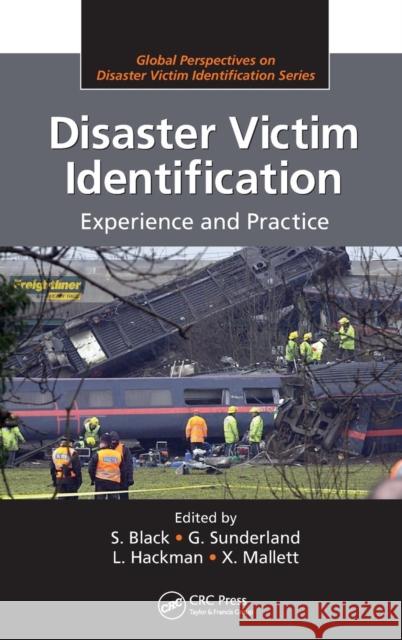Disaster Victim Identification: Experience and Practice Black, Sue 9781420094121 CRC Press