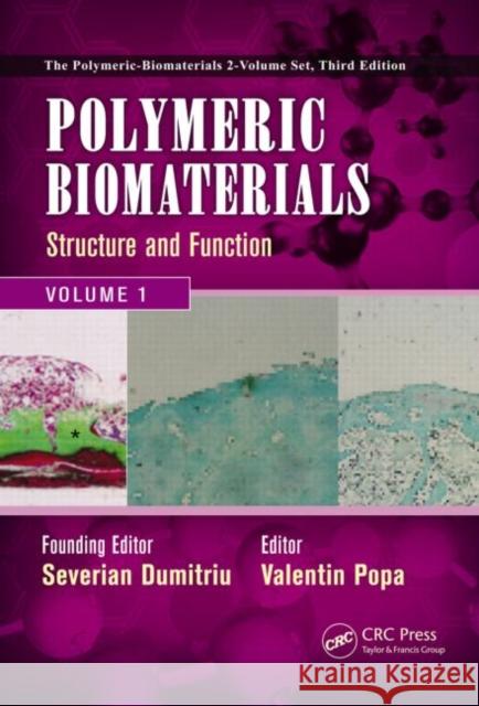 Polymeric Biomaterials: Structure and Function, Volume 1 Dumitriu, Severian 9781420094701 CRC Press Inc
