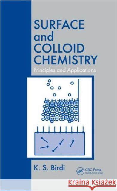 Surface and Colloid Chemistry: Principles and Applications Birdi, K. S. 9781420095036 Taylor & Francis