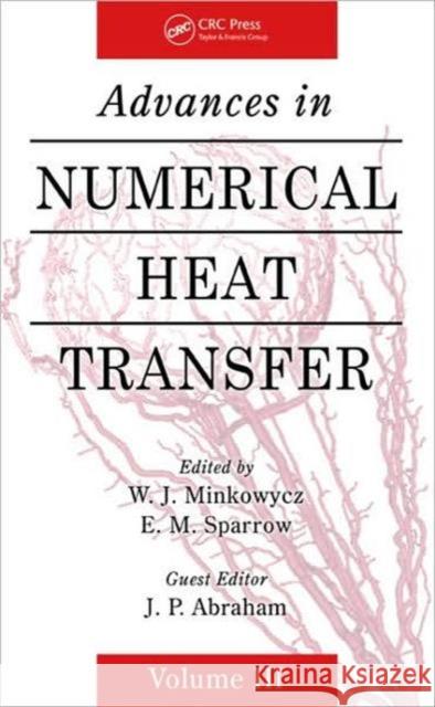 Advances in Numerical Heat Transfer Minkowycz, W. J. 9781420095210 TAYLOR & FRANCIS LTD