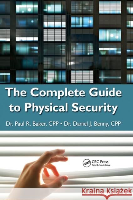 The Complete Guide to Physical Security Baker Paul 9781420099638