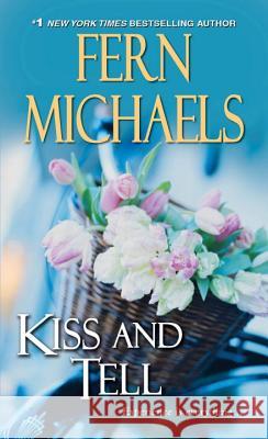 Kiss and Tell Fern Michaels 9781420130133 Zebra Books