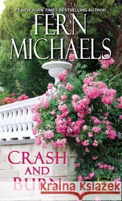 Crash and Burn Fern Michaels 9781420140651 Zebra