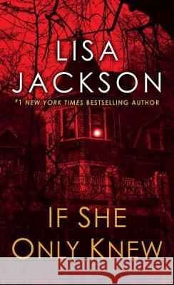 If She Only Knew: A Riveting Novel of Suspense Jackson, Lisa 9781420142594 Zebra