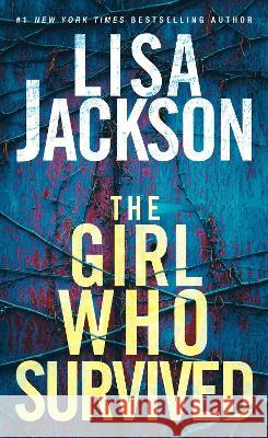 The Girl Who Survived: A Riveting Novel of Suspense with a Shocking Twist Lisa Jackson 9781420146363 Zebra