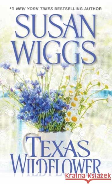 Texas Wildflower Susan Wiggs 9781420147971 Zebra