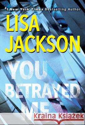 You Betrayed Me: A Chilling Novel of Gripping Psychological Suspense Jackson, Lisa 9781420149050 Zebra