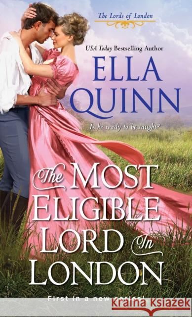 Most Eligible Lord in London Ella Quinn 9781420149678 Zebra