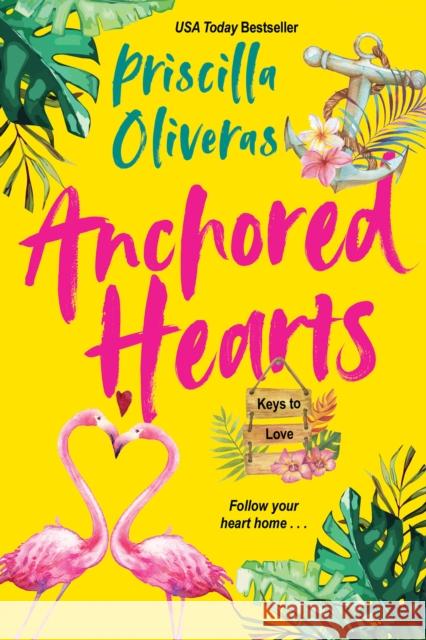 Anchored Hearts: An Entertaining Latinx Second Chance Romance Oliveras, Priscilla 9781420150193 Zebra
