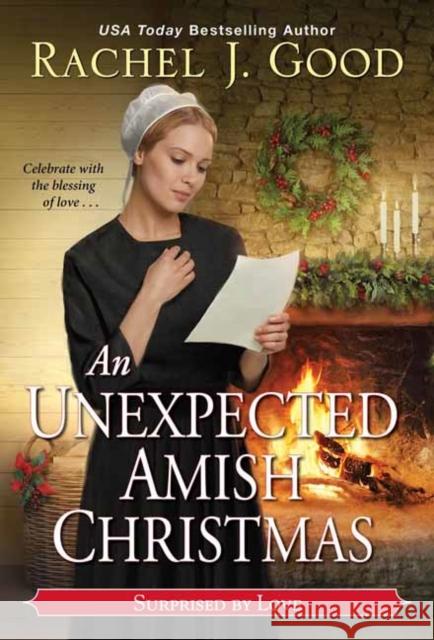 An Unexpected Amish Christmas Rachel J. Good 9781420150407 Zebra