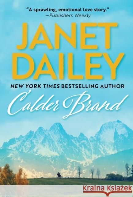 Calder Brand: A Beautifully Written Historical Romance Saga Janet Dailey 9781420151008