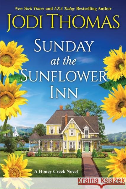 Sunday at the Sunflower Inn: A Heartwarming Texas Love Story Thomas, Jodi 9781420151374 Zebra