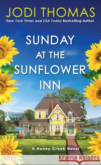 Sunday at the Sunflower Inn: A Heartwarming Texas Love Story Jodi Thomas 9781420151381 Kensington Publishing