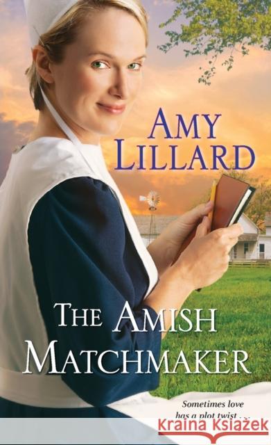 The Amish Matchmaker Amy Lillard 9781420151763