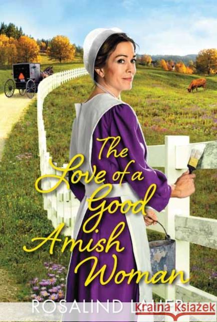 The Love of a Good Amish Woman Rosalind Lauer 9781420152135