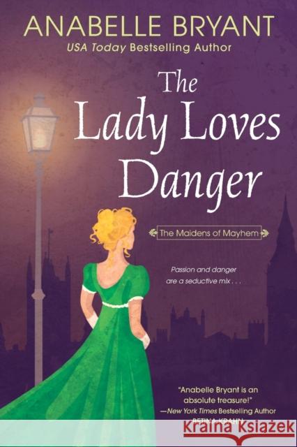 The Lady Loves Danger Anabelle Bryant 9781420152715