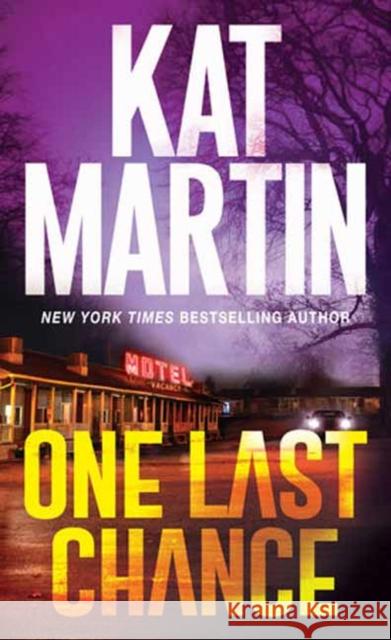 One Last Chance: A Thrilling Novel of Suspense Kat Martin 9781420153996 Kensington Publishing