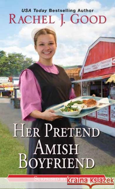 Her Pretend Amish Boyfriend Rachel J. Good 9781420154641 Kensington Publishing