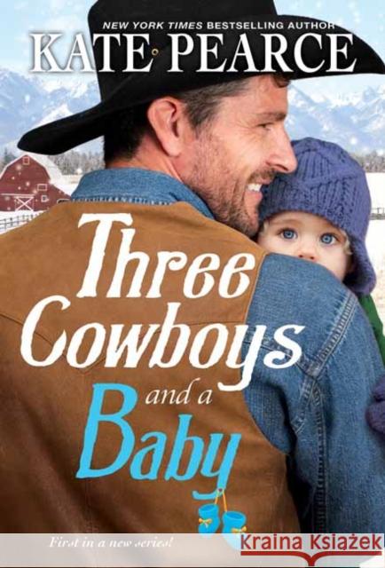 Three Cowboys and a Baby Kate Pearce 9781420154948