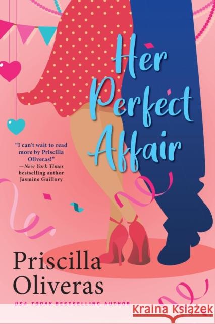 Her Perfect Affair: A Feel-Good Multicultural Romance Priscilla Oliveras 9781420155198