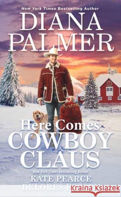 Here Comes Cowboy Claus Diana Palmer Delores Fossen Kate Pearce 9781420155341