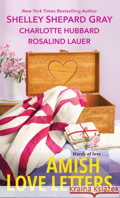 Amish Love Letters Shelley Shepard Gray Charlotte Hubbard Rosalind Lauer 9781420156003