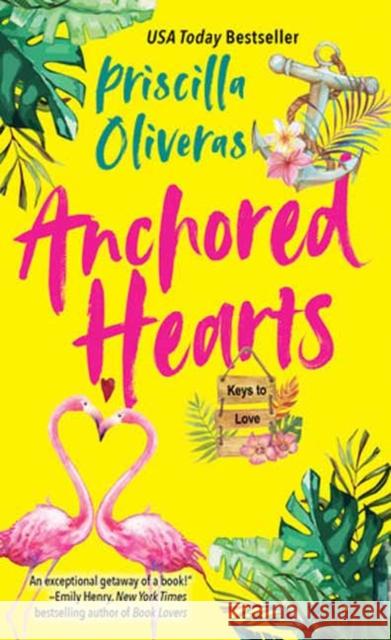 Anchored Hearts: An Entertaining Latinx Second Chance Romance Priscilla Oliveras 9781420156089 Kensington Publishing