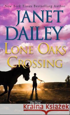 Lone Oaks Crossing Janet Dailey 9781420156164 Zebra