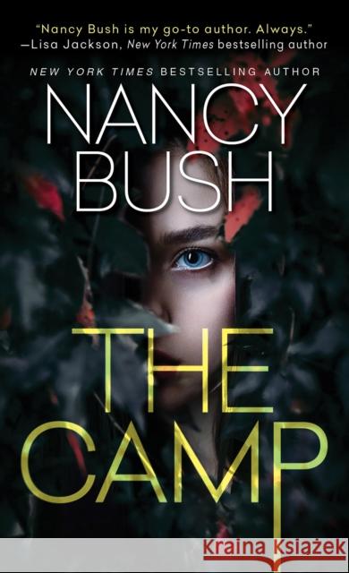 The Camp: A Thrilling Novel of Suspense with a Shocking Twist Nancy Bush 9781420157024 Kensington Publishing