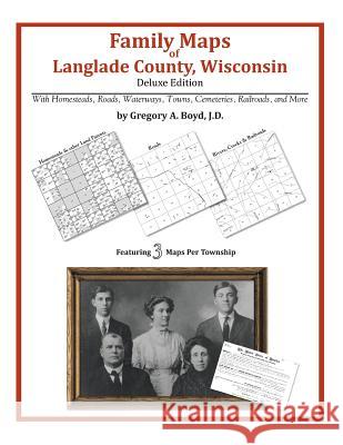 Family Maps of Langlade County, Wisconsin Gregory a. Boy 9781420312423 Arphax Publishing Co.