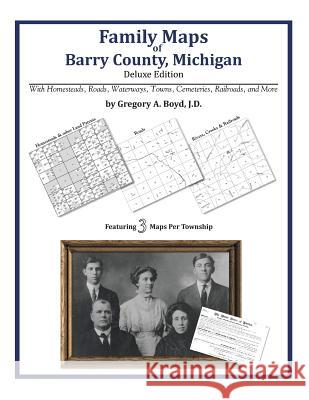 Family Maps of Barry County, Michigan Gregory a. Boy 9781420312539 Arphax Publishing Co.