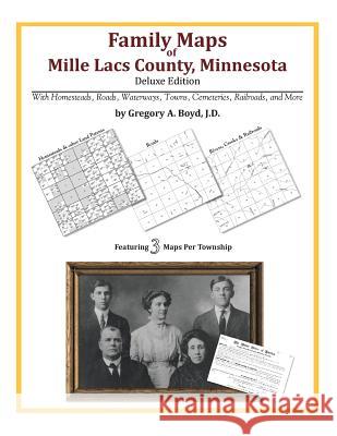 Family Maps of Mille Lacs County, Minnesota Gregory a. Boy 9781420312638 Arphax Publishing Co.