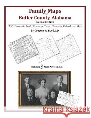 Family Maps of Butler County, Alabama, Deluxe Edition Gregory a. Boy 9781420312799 Arphax Publishing Co.