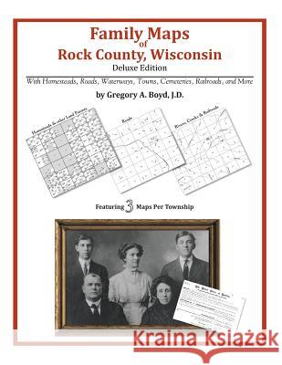Family Maps of Rock County, Wisconsin Gregory a. Boy 9781420313000 Arphax Publishing Co.