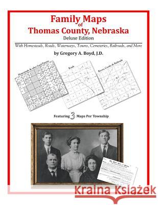 Family Maps of Thomas County, Nebraska Gregory a. Boy 9781420313055 Arphax Publishing Co.