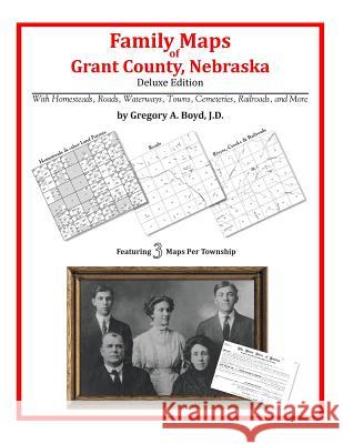 Family Maps of Grant County, Nebraska Gregory a. Boy 9781420313390 Arphax Publishing Co.