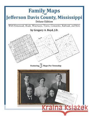 Family Maps of Jefferson Davis County, Mississippi Gregory a. Boy 9781420313819 Arphax Publishing Co.