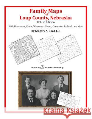 Family Maps of Loup County, Nebraska Gregory a. Boy 9781420313833 Arphax Publishing Co.