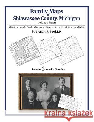 Family Maps of Shiawassee County, Michigan Gregory a. Boy 9781420314106 Arphax Publishing Co.