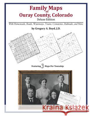 Family Maps of Ouray County, Colorado Gregory a. Boy 9781420314274 Arphax Publishing Co.